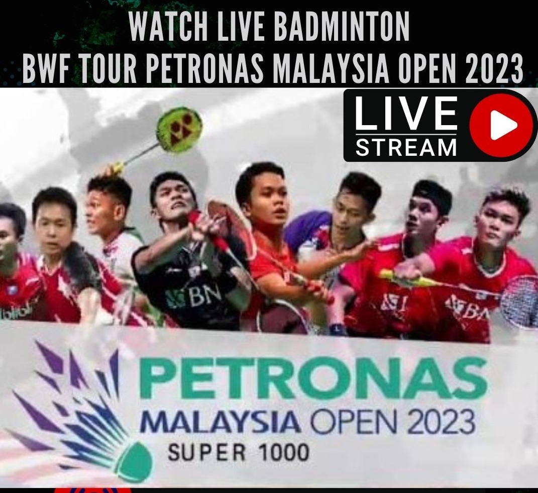 Nonton Live Badminton BWF Tour Petronas Malaysia Open 2023  FAJARMAKER.COM